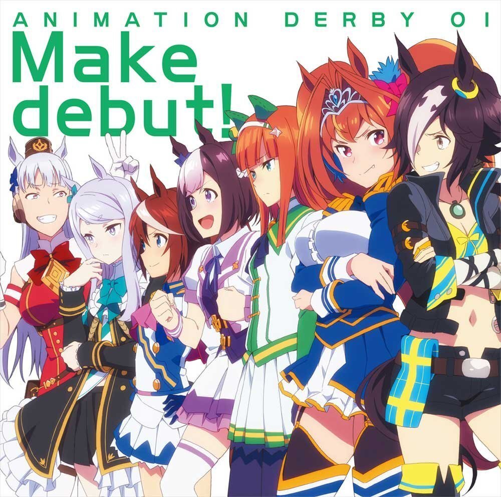 TVアニメ『ウマ娘 プリティーダービー』OP主題歌
Make debut!